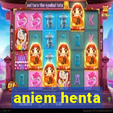 aniem henta